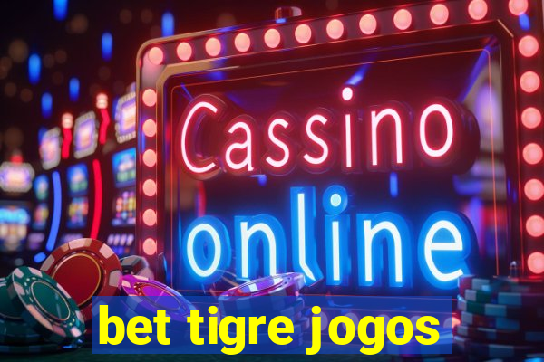 bet tigre jogos